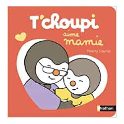 T'choupi aime mamie - Dès 2 ans - Thierry Courtin