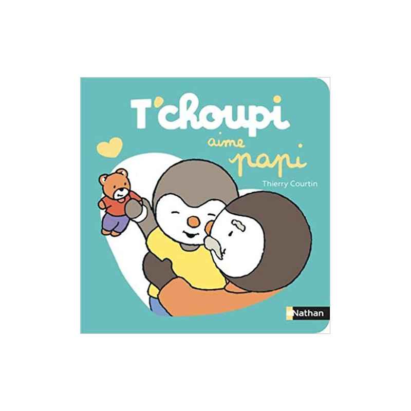 T'choupi aime papi - Dès 2 ans - Thierry Courtin9782092589625