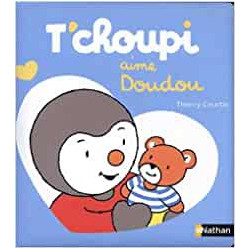 T'choupi aime doudou - Dès 2 ans - Thierry Courtin