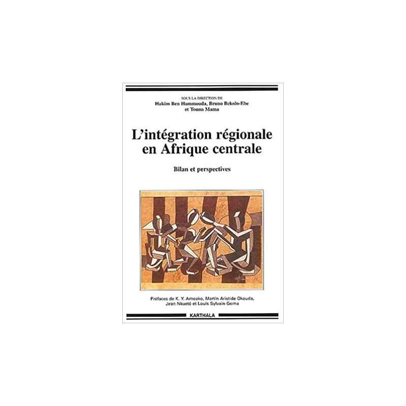 L'Intégration régionale en Afrique centrale : Bilan et Perspectives de Bruno Bekolo-Ebe9782845863590