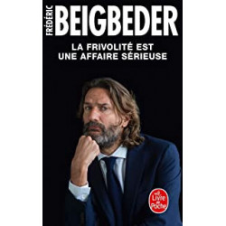 La Frivolité est une affaire sérieuse - Frédéric Beigbeder