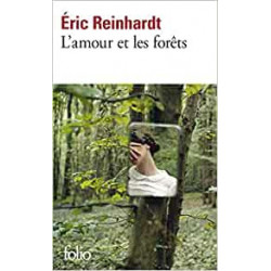 L’amour et les forêts - Éric Reinhardt