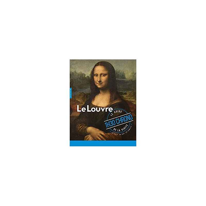 Guide du Louvre en 1h30 Chrono - Nicolas Milovanovic9782754110303