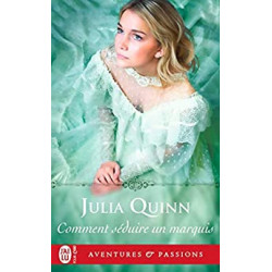 Comment séduire un marquis - Julia Quinn