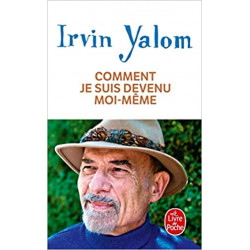 Comment je suis devenu moi-même - Irvin Yalom