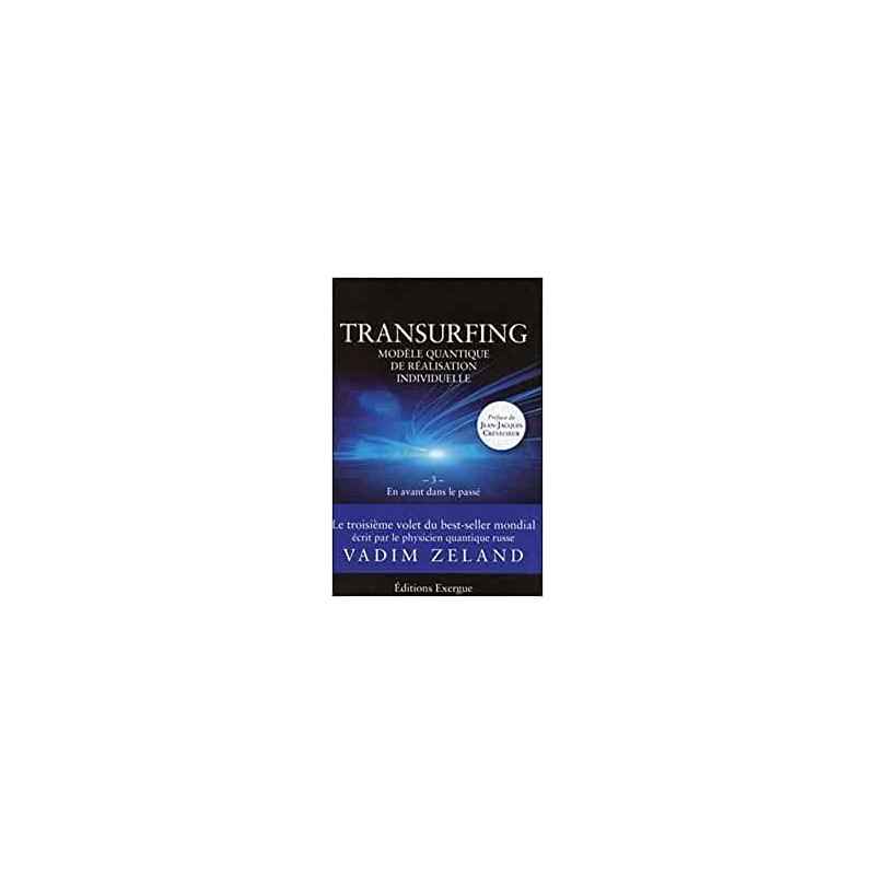Transurfing volume 3, en avant dans le passé - Vadim Zeland9782361880491