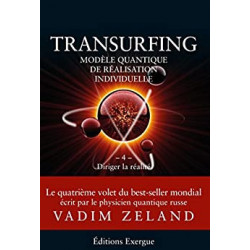 Transurfing T4 - Modèle quantique de réalisation individuelle - Vadim Zeland9782361880781