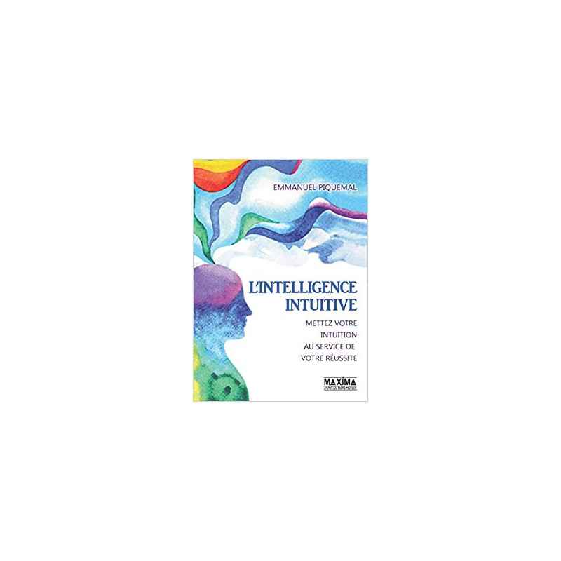 L'intelligence intuitive - Emmanuel Piquemal9782818810217