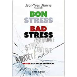 Bon stress, bad stress - Briser le cercle infernal - Jean-yves Dionne9782924973219