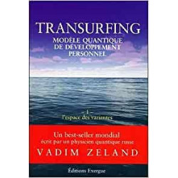 Transurfing, modèle quantique de développement personnel, tome 1 : L’espace des variantes - Vadim Zeland9782911525957
