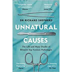 Unnatural Causes - Dr Richard Shepherd9781405923538