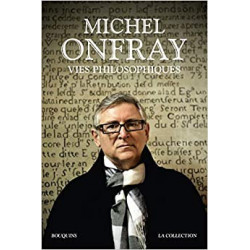 Vies philosophiques - Michel ONFRAY