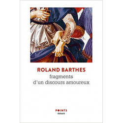 Fragments d'un discours amoureux - Roland Barthes