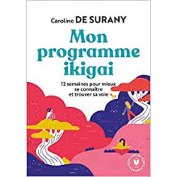 Mon programme Ikigaï - Caroline de Surany9782501139564