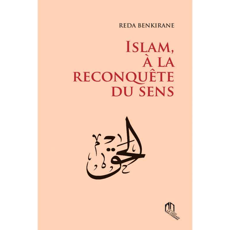 ISLAM, À LA RECONQUÊTE DU SENS de Réda Benkirane9789920769747