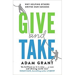 Give and Take: Why Helping Others Drives Our Success - Adam Grant9781780224725