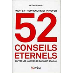 Pour entreprendre et innover, 52 conseils éternels - Jacques Birol9782354560287