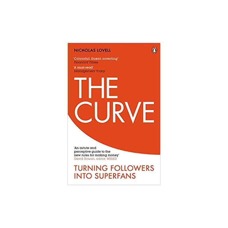 The Curve: Turning Followers into Superfans - Nicholas Lovell