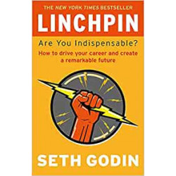 Linchpin: Are You Indispensable? - Seth Godin9780749953652