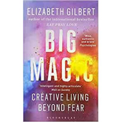 Big Magic : Creative Living Beyond Fear - Elizabeth Gilbert9781408881682