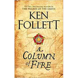 A Column of Fire - Ken Follett9781447278771