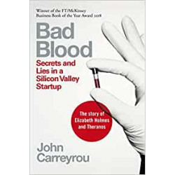 Bad Blood: Secrets and Lies in a Silicon Valley Startup - John Carreyrou9781509868087