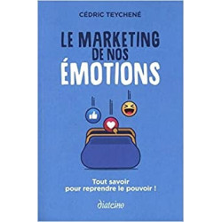 Le Marketing de nos émotions - Cédric Teychené9782354564308