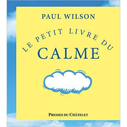 Le petit livre du calme de Paul Wilson9782845926134