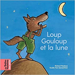 les belles histoires des petits : Loup Gouloup et la lune9791036315596