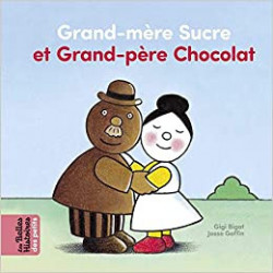 LES BELLES HISTOIRES DES PETITS : Grand-mère Sucre et Grand-père Chocolat9791036314025