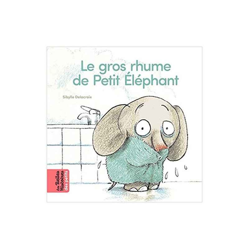 Le gros rhume de Petit Éléphant9791036315602