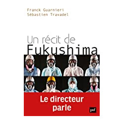 Un récit de Fukushima. Le directeur parle de Franck Guarnieri
