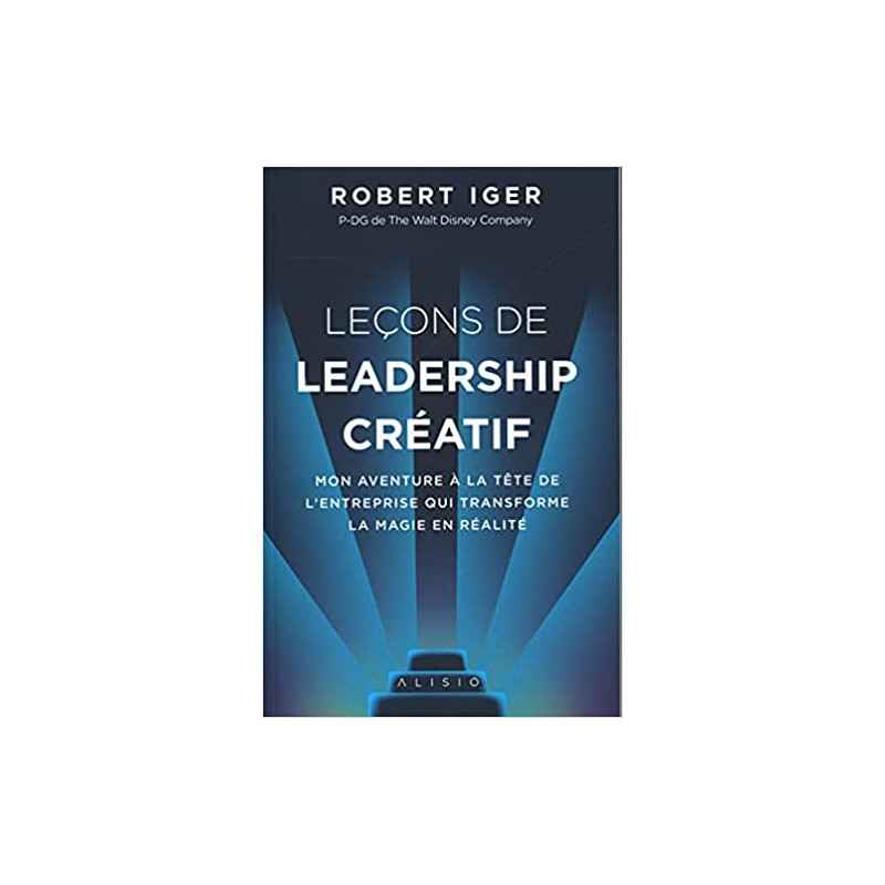Leçons de leadership créatif de Robert Iger