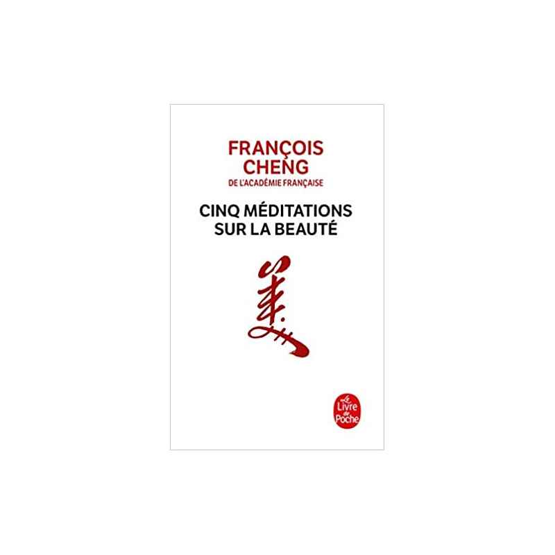 Cinq méditations sur la beauté de François Cheng9782253133261