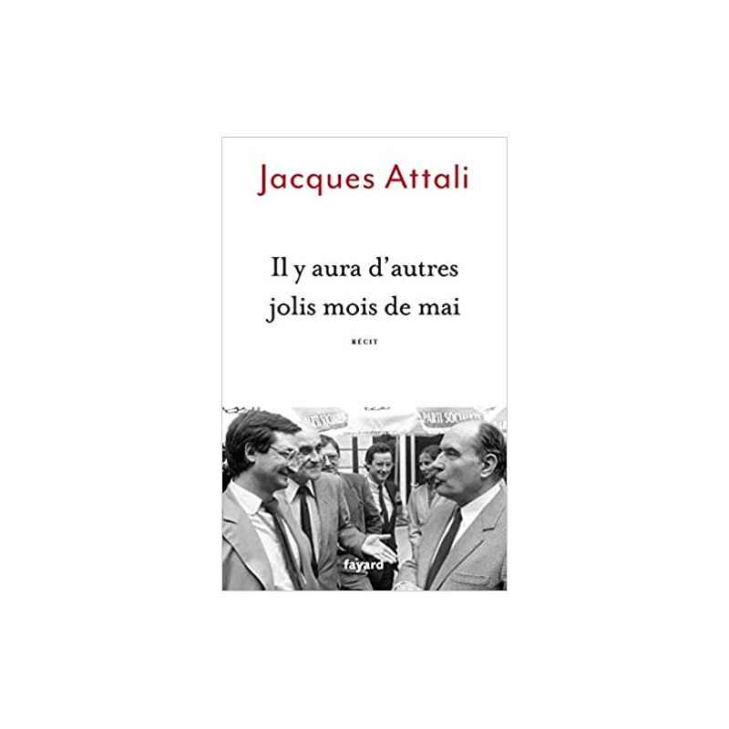 Il y aura d'autres jolis mois de mai: Récit de Jacques Attali