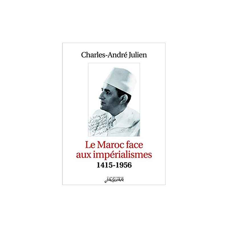 Le Maroc face aux impérialismes (1415-1956) de Charles-André Julien9782869504219