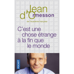 C'EST UNE CHOSE ÉTRANGE À LA FIN QUE LE MONDE- Jean d' ORMESSON
