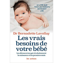 Les Vrais Besoins de votre bébé de Bernadette Lavollay
