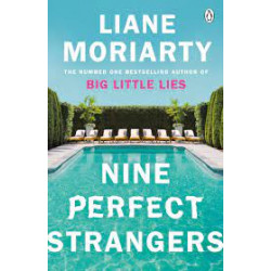 Nine Perfect Strangers .Liane Moriarty