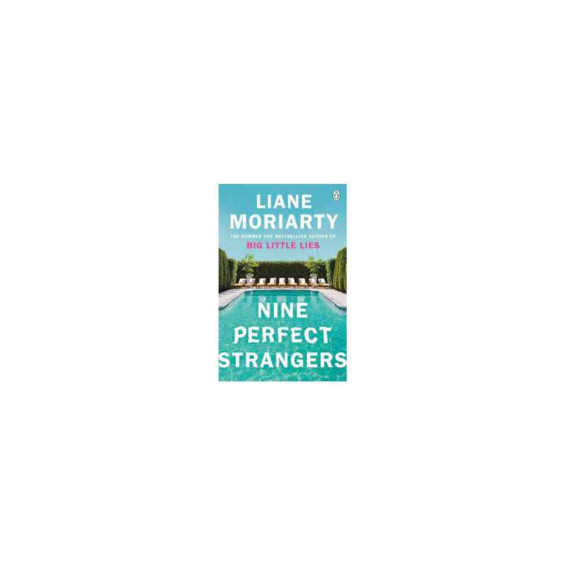 Nine Perfect Strangers .Liane Moriarty