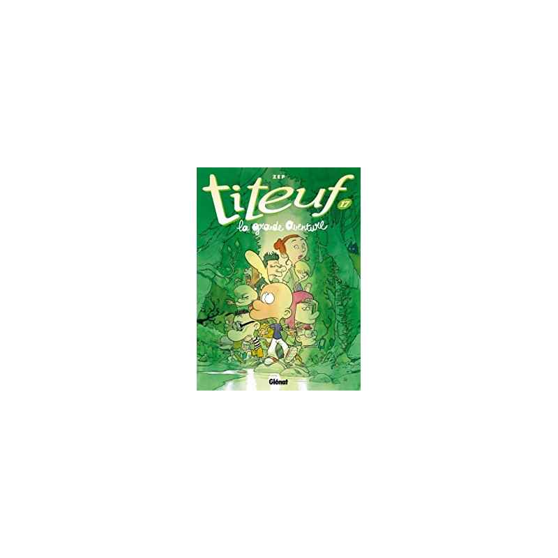 Titeuf - Tome 17: La grande aventure de Zep9782344045275