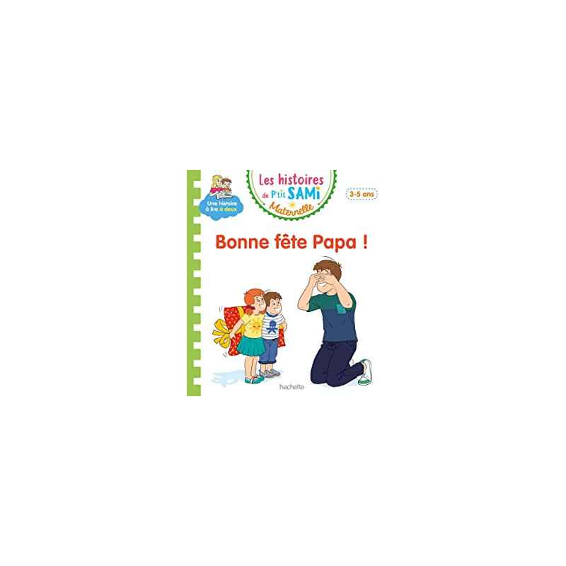 Les histoires de P'tit Sami Maternelle (3-5 ans) : Bonne fête papa ! de Alain Boyer et Nine Cléry9782017877059
