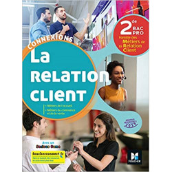 Connexions - LA RELATION CLIENT 2de BAC Pro - Éd. 2019
