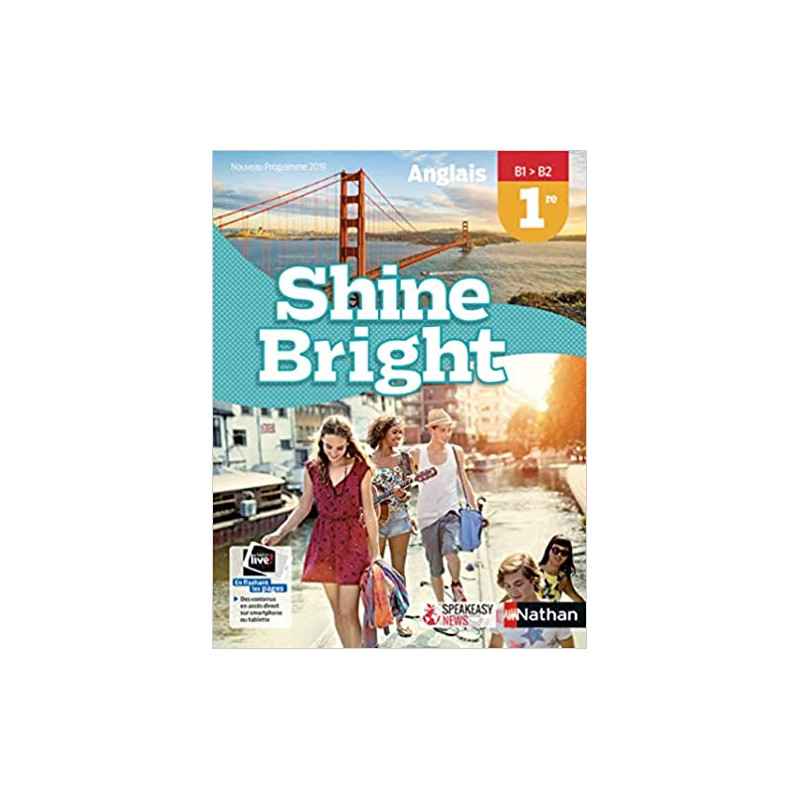 Anglais Shine Bright 1re - manuel élève (nouveau programme 2019)