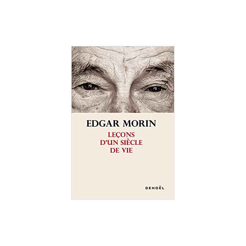 Leçons d'un siècle de vie de Edgar Morin
