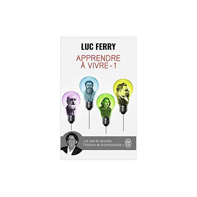 Apprendre à vivre de Luc Ferry