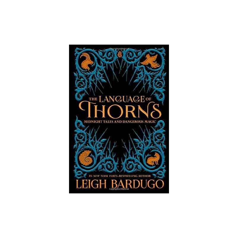 The Language of Thorns: Midnight Tales and Dangerous Magic - Leigh Bardugo9781510104419