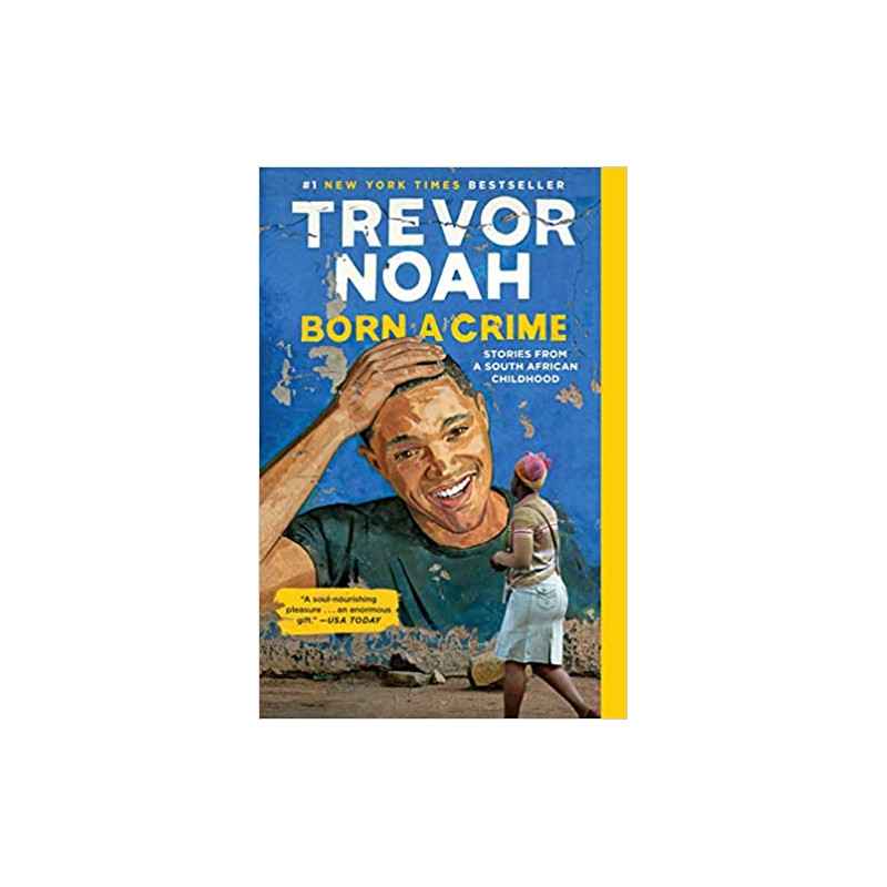 Born a Crime: Stories from a South African Childhood -Trevor Noah9781473635302