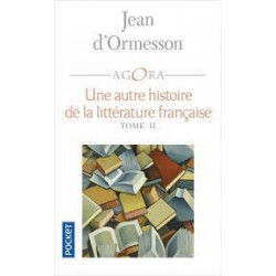 Une Autre histoire de la littérature - Tome 2 de Jean d' ORMESSON