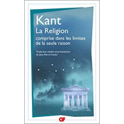 La Religion comprise dans les limites de la seule raison de Emmanuel Kant9782081274105